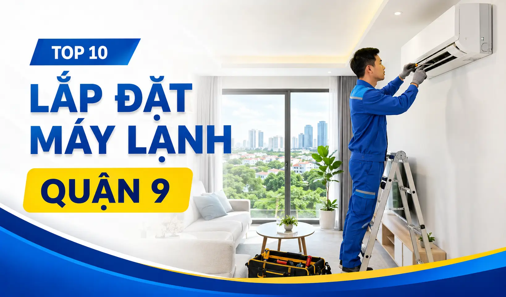 Top 10 đơn vị lắp đặt máy lạnh Quận 9 đáng tham khảo